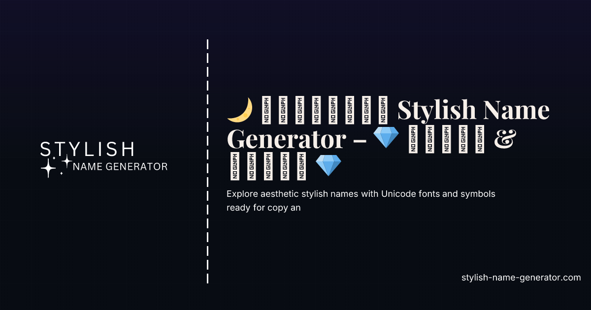 🌙 𝓐𝓔𝓢𝓣𝓗𝓔𝓱𝓒 Stylish Name Generator – 💎 𝓒𝓸𝓻𝔳𝔣 & 𝓟𝓐𝓢𝓣𝓔 💎