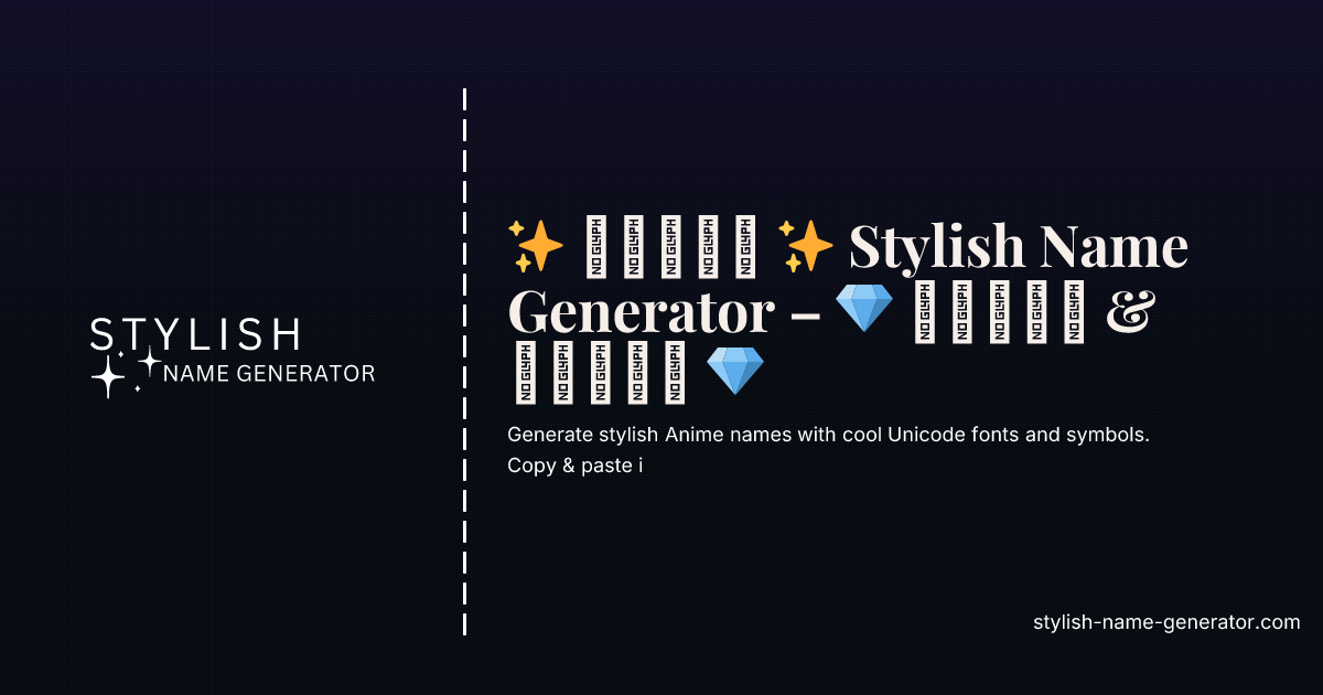 𝓐𝓷𝓲𝓶𝓮 Stylish Name Generator – 💎 𝓒𝓸𝓻𝔳𝔣 & 𝓟𝓐𝓢𝓣𝓔 💎