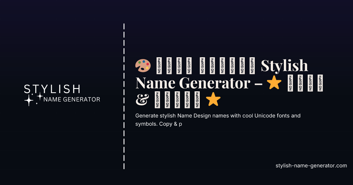 🎨 𝓝𝓪𝓶𝓮 𝓓𝓮𝓼𝓲𝓰𝓷 Stylish Name Generator – ⭐ 𝓒𝓸𝓹𝔂 & 𝓟𝓪𝓼𝓣𝓮 ⭐