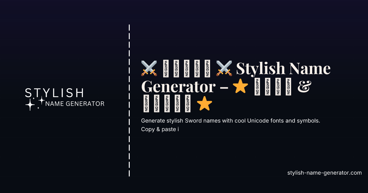 ⚔️ 𝓢𝓦𝓸𝓡𝓭 ⚔️ Stylish Name Generator – ⭐ 𝓒𝓸𝓹𝔂 & 𝓟𝓪𝓼𝓣𝓮 ⭐
