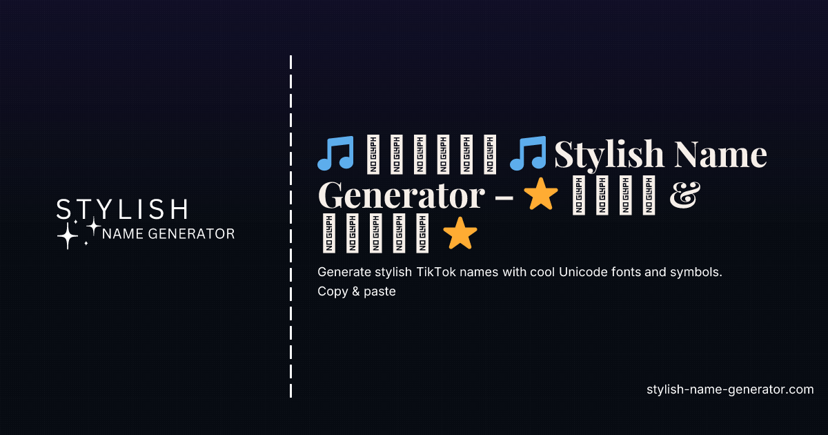 🎵 𝓣𝓲𝓴𝓣𝓞𝓚 🎵 Stylish Name Generator – ⭐ 𝓒𝓸𝓹𝔂 & 𝓟𝓪𝓼𝓣𝓮 ⭐